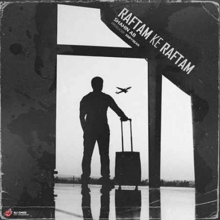Shahin Ab – Raftam Ke Raftam